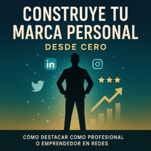Construye tu Marca Personal desde Cero
