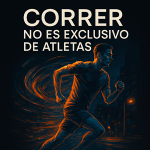 Correr no es Exclusivo de Atletas