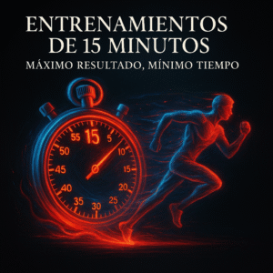 Entrenamientos de 15 Minutos: Máximo Resultado, Mínimo Tiempo